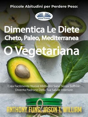cover image of Piccole Abitudini Per Perdere Peso--Dimentica Le Diete Cheto, Paleo, Mediterranea O Vegetariana